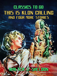 Titelbild: This Is Klon Calling And Four More Stories 9783989732087