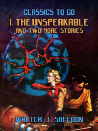 Cover image: I, The Unspeakable And Two More Stories 9783989732094