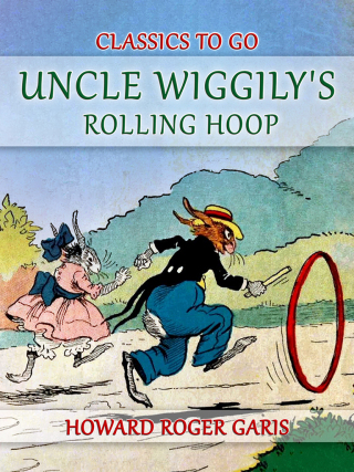表紙画像: Uncle Wiggily's Rolling Hoop 9783989732308
