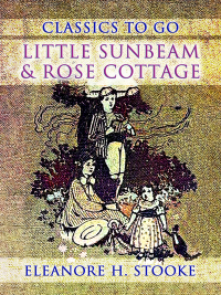 Cover image: Little Sunbeam & Rose Cottage 9783989732452