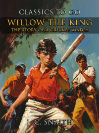 Cover image: Willow The King, The Story Of A Cricket Match 9783989733114