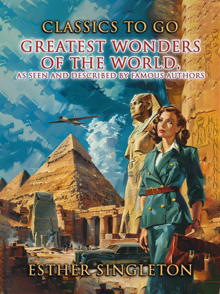 Cover image: Greatest Wonders Of The World, As Seen And Described By Famous Authors 9783989733329