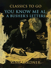 Cover image: You Know Me Al, A Busher's Letters 9783989733398