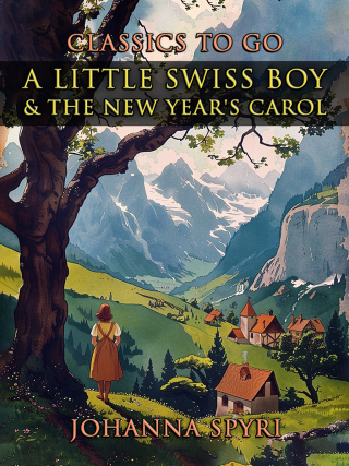 Cover image: A Little Swiss Boy & The New Year's Carol 9783989733770
