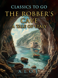 Titelbild: The Robber's Cave A Tale of Italy 9783989733954