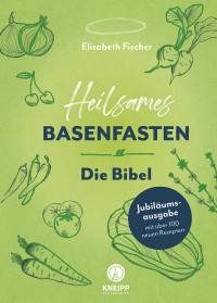 Cover image: Heilsames Basenfasten – Die Bibel 9783708807898