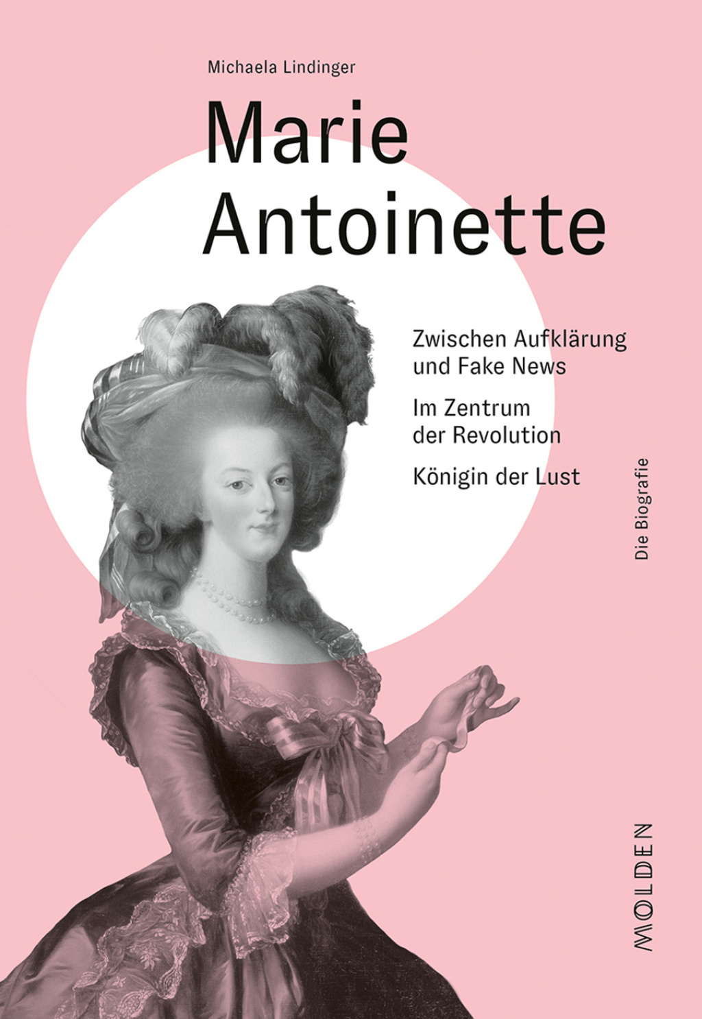Marie Antoinette Zwischen Aufklärung und Fake News – Im Zentrum der Revolution – Königin der Lust