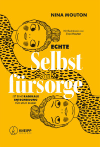 Cover image: Echte Selbstfürsorge ist eine radikale Entscheidung für dich selbst 9783708808574