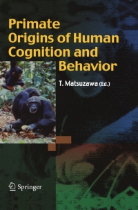 صورة الغلاف: Primate Origins of Human Cognition and Behavior 1st edition 9784431094227