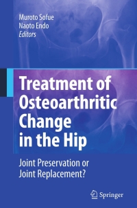 Imagen de portada: Treatment of Osteoarthritic Change in the Hip 1st edition 9784431381983