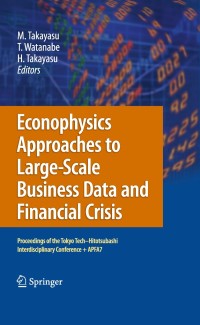 Titelbild: Econophysics Approaches to Large-Scale Business Data and Financial Crisis 1st edition 9784431538523