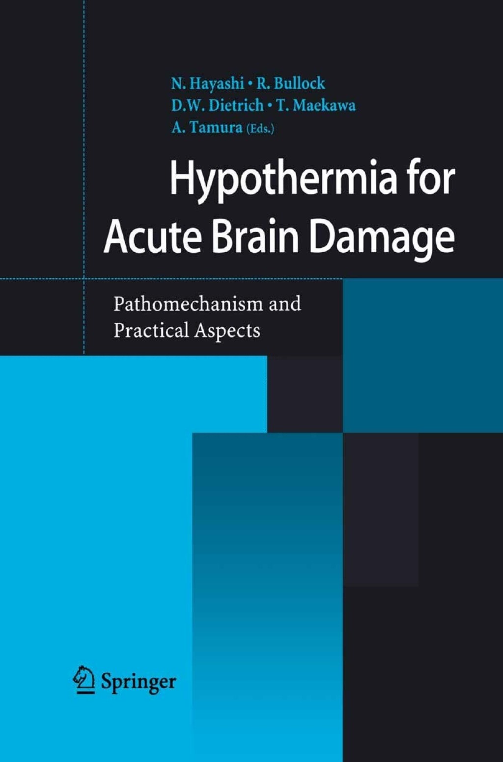 Hypothermia for Acute Brain Damage Pathomechanism and Practical Aspects 1st Edition