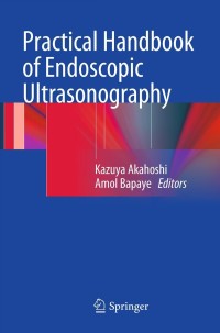 Cover image: Practical Handbook of Endoscopic Ultrasonography 1st edition 9784431540137