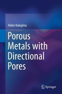 Cover image: Porous Metals with Directional Pores 9784431540168