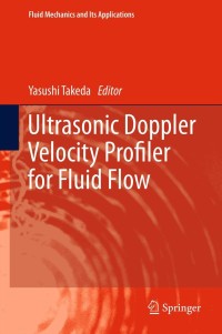 Imagen de portada: Ultrasonic Doppler Velocity Profiler for Fluid Flow 1st edition 9784431540250