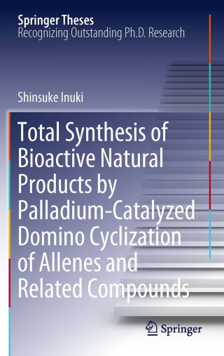 Cover image: Total Synthesis of Bioactive Natural Products by Palladium-Catalyzed Domino Cyclization of Allenes and Related Compounds 9784431540427