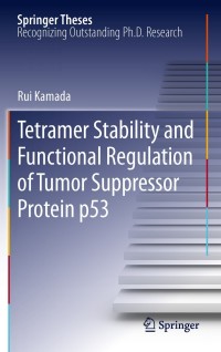 Cover image: Tetramer Stability and Functional Regulation of Tumor Suppressor Protein p53 9784431541349