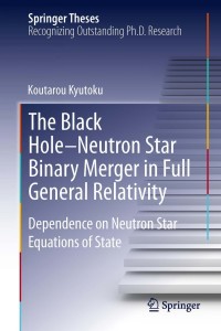 Cover image: The Black Hole-Neutron Star Binary Merger in Full General Relativity 9784431542001