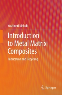 Cover image: Introduction to Metal Matrix Composites 9784431542360