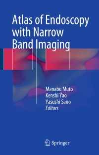 صورة الغلاف: Atlas of Endoscopy with Narrow Band Imaging 9784431542421