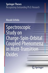 Cover image: Spectroscopic Study on Charge-Spin-Orbital Coupled Phenomena in Mott-Transition Oxides 9784431542964