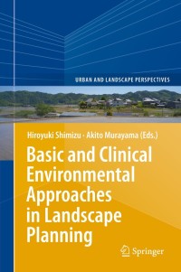 صورة الغلاف: Basic and Clinical Environmental Approaches in Landscape Planning 9784431544142