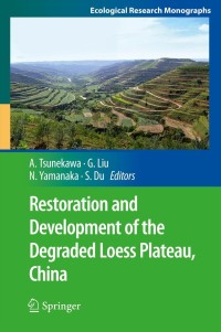 Cover image: Restoration and Development of the Degraded Loess Plateau, China 9784431544807