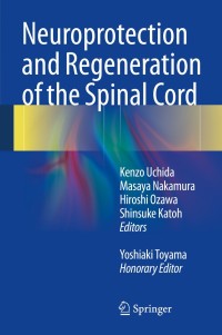 Titelbild: Neuroprotection and Regeneration of the Spinal Cord 9784431545019