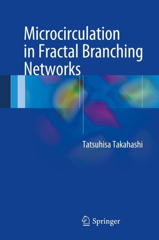 Cover image: Microcirculation in Fractal Branching Networks 9784431545071