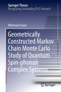 Cover image: Geometrically Constructed Markov Chain Monte Carlo Study of Quantum Spin-phonon Complex Systems 9784431545163