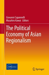 Omslagafbeelding: The Political Economy of Asian Regionalism 9784431545675