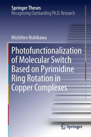 Imagen de portada: Photofunctionalization of Molecular Switch Based on Pyrimidine Ring Rotation in Copper Complexes 9784431546245