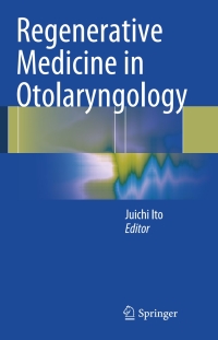 Cover image: Regenerative Medicine in Otolaryngology 9784431548553