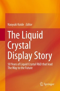 Cover image: The Liquid Crystal Display Story 9784431548584