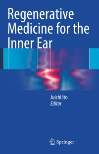 Cover image: Regenerative Medicine for the Inner Ear 9784431548614