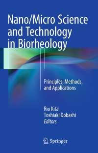 صورة الغلاف: Nano/Micro Science and Technology in Biorheology 9784431548850