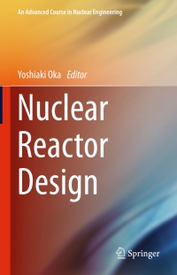 表紙画像: Nuclear Reactor Design 9784431548973