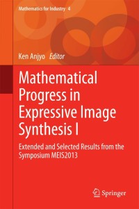 Imagen de portada: Mathematical Progress in Expressive Image Synthesis I 9784431550068