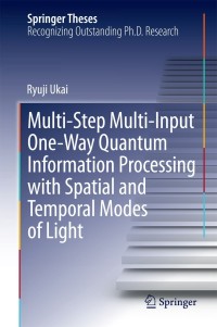 Cover image: Multi-Step Multi-Input One-Way Quantum Information Processing with Spatial and Temporal Modes of Light 9784431550181
