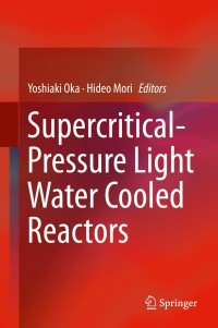 Titelbild: Supercritical-Pressure Light Water Cooled Reactors 9784431550242