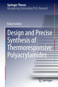 Imagen de portada: Design and Precise Synthesis of Thermoresponsive Polyacrylamides 9784431550457