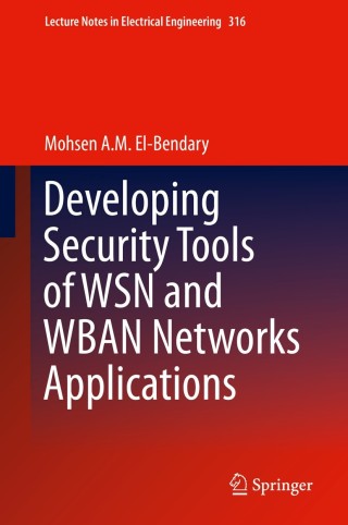 Cover image: Developing Security Tools of WSN and WBAN Networks Applications 9784431550686