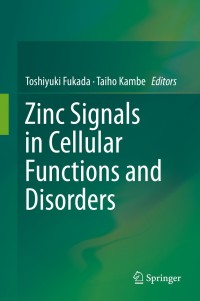 Imagen de portada: Zinc Signals in Cellular Functions and Disorders 9784431551133