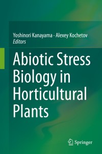 Cover image: Abiotic Stress Biology in Horticultural Plants 9784431552505