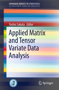 صورة الغلاف: Applied Matrix and Tensor Variate Data Analysis 9784431553861