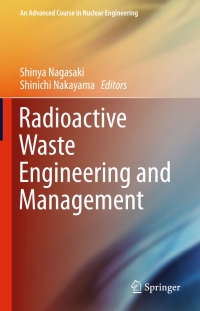 Imagen de portada: Radioactive Waste Engineering and Management 1st edition 9784431554165