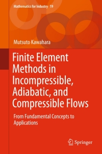 صورة الغلاف: Finite Element Methods in Incompressible, Adiabatic, and Compressible Flows 9784431554493