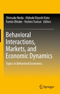 Cover image: Behavioral Interactions, Markets, and Economic Dynamics 9784431555001
