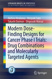 Omslagafbeelding: Modern Dose-Finding Designs for Cancer Phase I Trials: Drug Combinations and Molecularly Targeted Agents 9784431555728