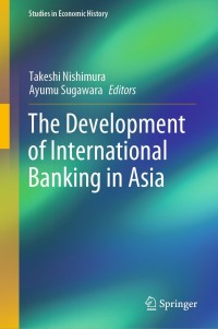 Cover image: The Development of International Banking in Asia 1st edition 9784431556145